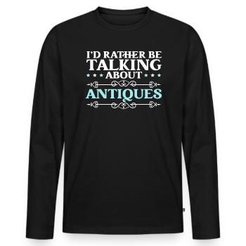 Antiquing Antique Lover Antique Hunting Antiquer - Men's Premium Organic Long Sleeve Shirt - black - Front - Nico (187cm)