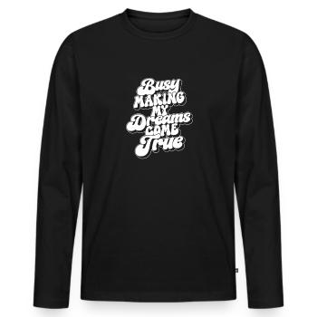 Spruch Botschaft Träume verwirklichen - Männer Premium Bio Langarmshirt - Schwarz - Vorne - Nico (187cm)