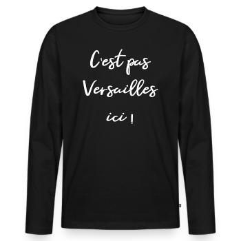 C'est pas Versailles ici ! - T-shirt manches longues Premium bio Homme - noir - Devant - Nico (187cm)