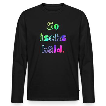 So ischs hald | badisch | schwäbisch | dialekt - Männer Premium Bio Langarmshirt - Schwarz - Vorne - Nico (187cm)