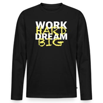 Arbeite hart und träume groß | Motivation, Erfolg - Männer Premium Bio Langarmshirt - Schwarz - Vorne - Nico (187cm)