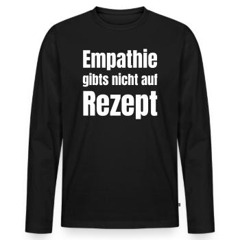Empathie gibts nicht auf Rezept. - Männer Premium Bio Langarmshirt - Schwarz - Vorne - Nico (187cm)