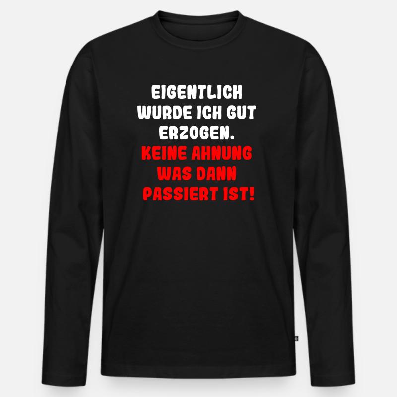 Eigentlich wurde ich gut erzogen - Männer Premium Bio Langarmshirt - Schwarz