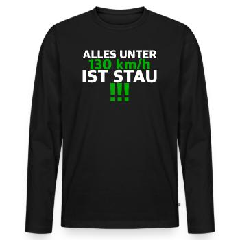 Alles unter 130 km h ist stau | lustige Sprüche - Männer Premium Bio Langarmshirt - Schwarz - Vorne - Nico (187cm)