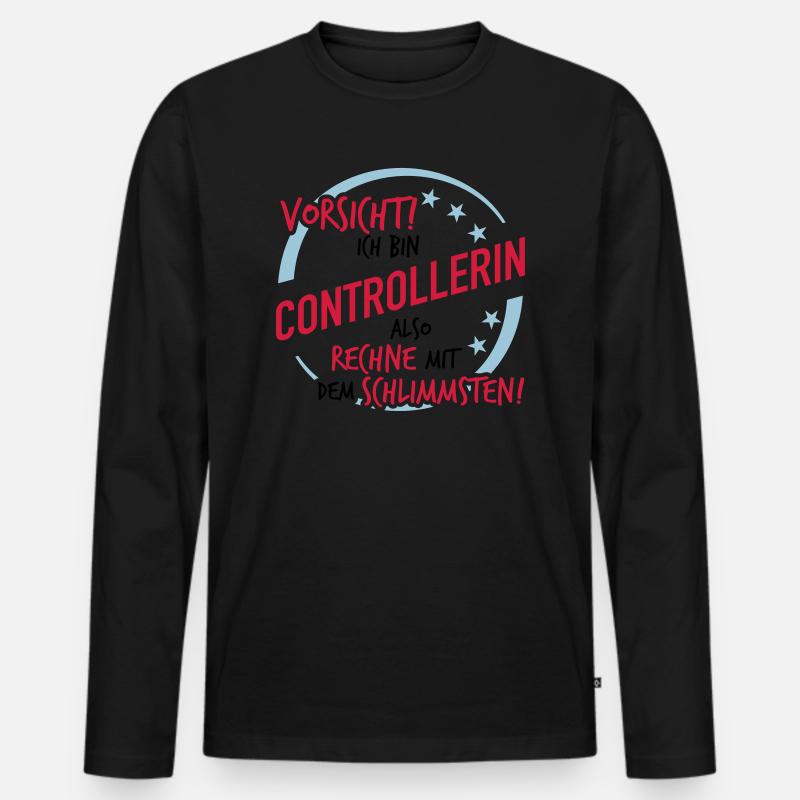 Controllerin - Rechne mit dem Schlimmsten - Männer Premium Bio Langarmshirt - Schwarz