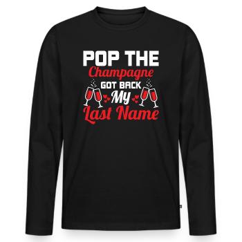 Pop The Got Back My Last Name Divorce Sq - Men's Premium Organic Long Sleeve Shirt - black - Front - Nico (187cm)