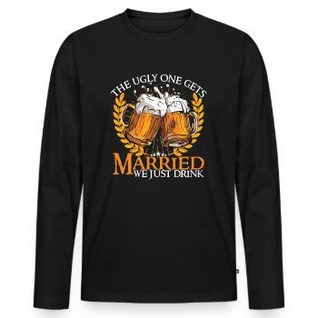 The Ugly One Gets Married We Just Drink - Männer Premium Bio Langarmshirt - Schwarz - Vorne - Nico (187cm)
