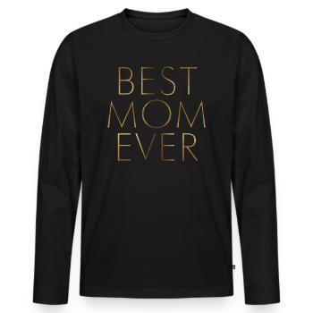 Best Mom Ever - Men's Premium Organic Long Sleeve Shirt - black - Front - Nico (187cm)
