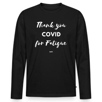 Thank you covid for Fatigue not Lockdown Virus - Männer Premium Bio Langarmshirt - Schwarz - Vorne - Nico (187cm)