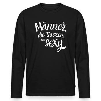 Tanzender Mann Männer Spruch Männersprüche - Männer Premium Bio Langarmshirt - Schwarz - Vorne - Nico (187cm)