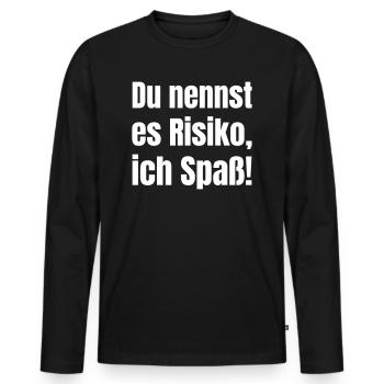 Vous appelez ça du risque, j’appelle ça du plaisir ! - T-shirt manches longues Premium bio Homme - noir - Devant - Nico (187cm)