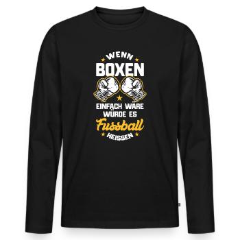 Boxen, Boxer Spruch wenn boxen einfach wäre - Männer Premium Bio Langarmshirt - Schwarz - Vorne - Nico (187cm)