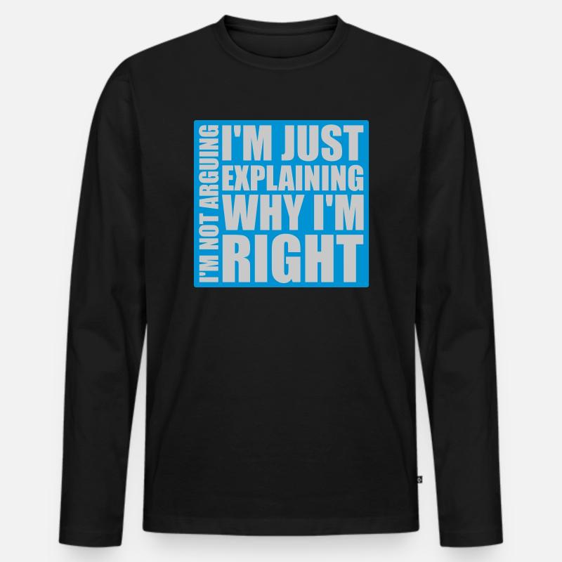 I m not arguing - Männer Premium Bio Langarmshirt - Schwarz