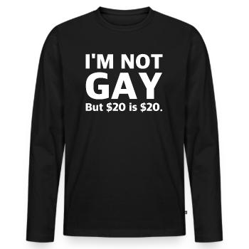 I'm not gay, but 20 is 20 | Sarcasm - Men's Premium Organic Long Sleeve Shirt - black - Front - Nico (187cm)