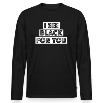 Ich sehe schwarz für dich | lustige Sprüche - Männer Premium Bio Langarmshirt - Schwarz - Vorne - Nico (187cm)