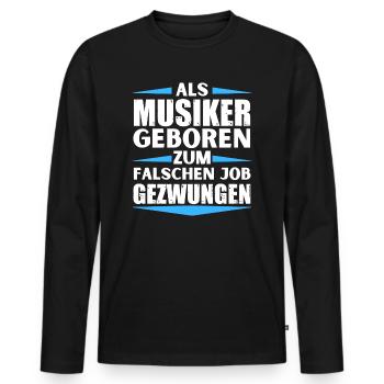 Musician landed in the wrong job - Men's Premium Organic Long Sleeve Shirt - black - Front - Nico (187cm)