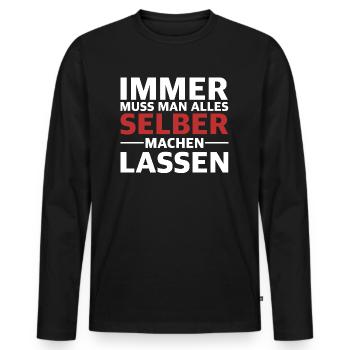 Immer muss man alles selber machen lassen - Männer Premium Bio Langarmshirt - Schwarz - Vorne - Nico (187cm)