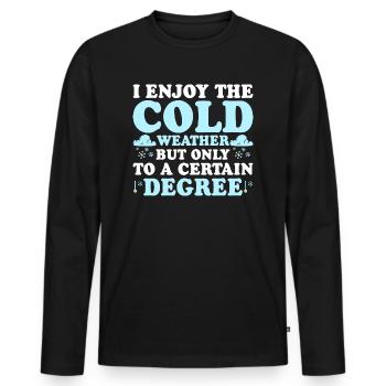 I Enjoy The Cold Weather Meteorologist - Men's Premium Organic Long Sleeve Shirt - black - Front - Nico (187cm)