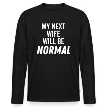 Ma prochaine femme sera normale - T-shirt manches longues Premium bio Homme - noir - Devant - Nico (187cm)