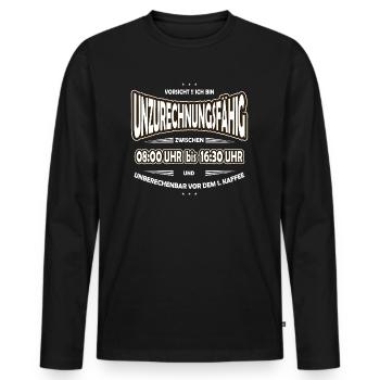 Unzurechnungsfähig Büro, Arbeit, Morgenmuffel - Männer Premium Bio Langarmshirt - Schwarz - Vorne - Nico (187cm)