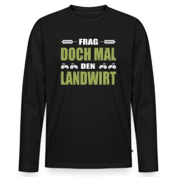 Bauernprotest Frag Doch Mal Den Landwirt Demo - Männer Premium Bio Langarmshirt - Schwarz - Vorne - Nico (187cm)