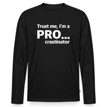 Procrastinator hesitate, funny sayings - Men's Premium Organic Long Sleeve Shirt - black - Front - Nico (187cm)