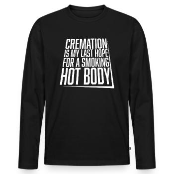 La crémation est mon dernier espoir pour un corps chaud et fumant - T-shirt manches longues Premium bio Homme - noir - Devant - Nico (187cm)