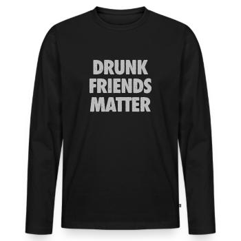 Lustige Betrunkene Freunde Materie Trinken - Männer Premium Bio Langarmshirt - Schwarz - Vorne - Nico (187cm)