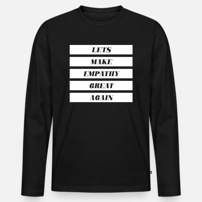 Lets Make Empathy Great Again - Männer Premium Bio Langarmshirt - Schwarz