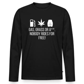 Gas Grass or A** Nobody rides for free - Männer Premium Bio Langarmshirt - Schwarz - Vorne - Nico (187cm)