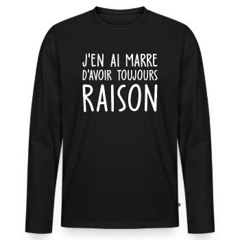 j en ai marre d avoir toujours raison - T-shirt manches longues Premium bio Homme - noir - Devant - Nico (187cm)