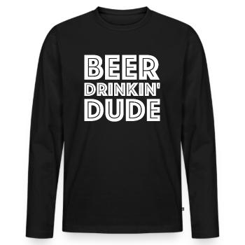 Beer Drinking Dude | Party, Beer, Grill - Men's Premium Organic Long Sleeve Shirt - black - Front - Nico (187cm)