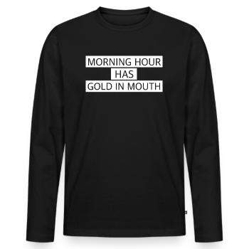 Morgenstund hat Gold im Mund | lustige Sprüche - Männer Premium Bio Langarmshirt - Schwarz - Vorne - Nico (187cm)