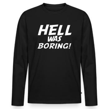 Hell was boring - Men's Premium Organic Long Sleeve Shirt - black - Front - Nico (187cm)