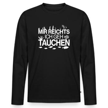 Mir reichts ich geh tauchen Tauchschule Tauchkurs - Männer Premium Bio Langarmshirt - Schwarz - Vorne - Nico (187cm)