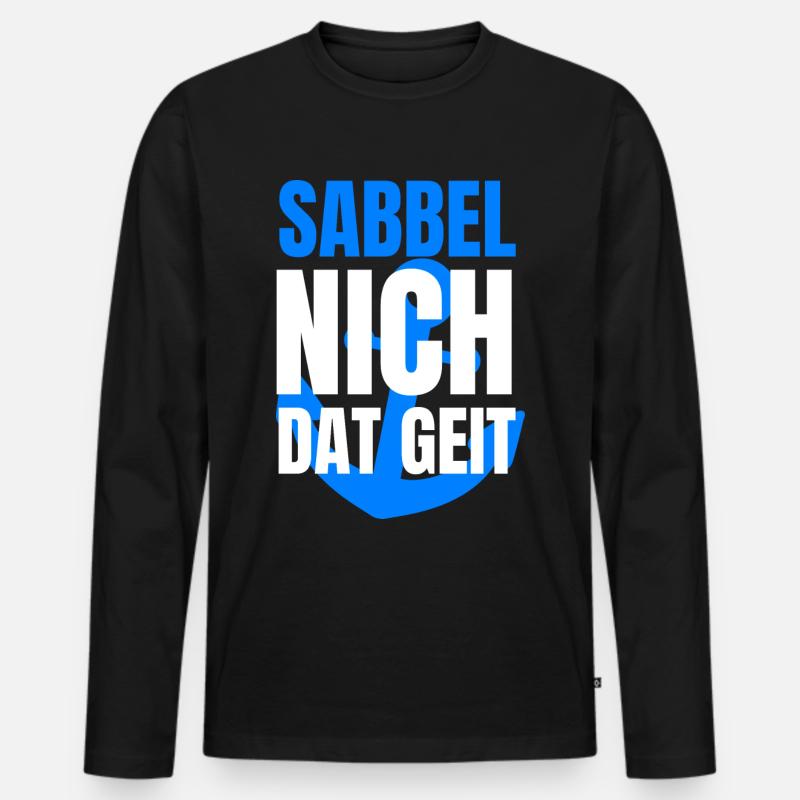 sabbel nich dat geit - Männer Premium Bio Langarmshirt - Schwarz