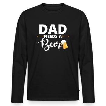 Dad needs a beer | Gift Father's Day beer - Men's Premium Organic Long Sleeve Shirt - black - Front - Nico (187cm)