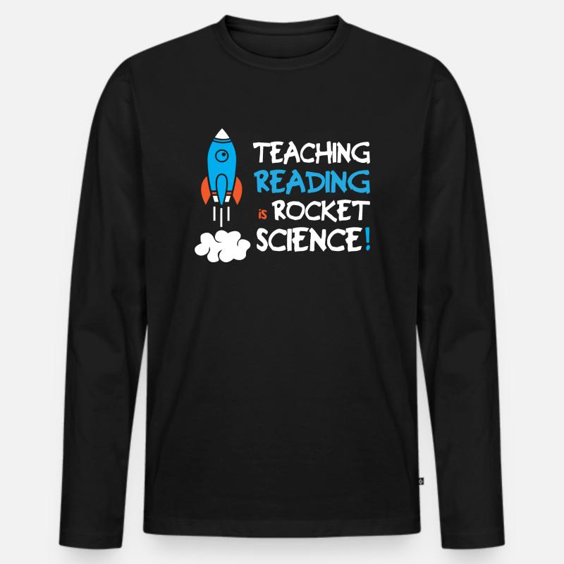 Teaching Reading Is Rocket Science - Men's Premium Organic Long Sleeve Shirt - black