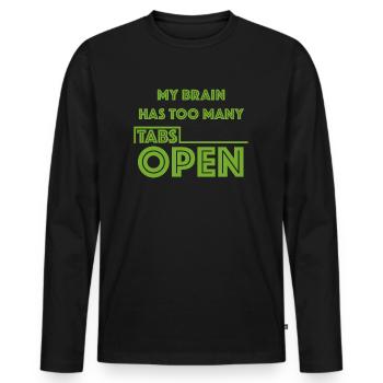 In meinem Gehirn sind zu viele Tabs geöffnet - Männer Premium Bio Langarmshirt - Schwarz - Vorne - Nico (187cm)
