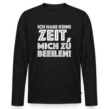 Ich habe keine Zeit mich zu beeilen | Sarkasmus - Männer Premium Bio Langarmshirt - Schwarz - Vorne - Nico (187cm)
