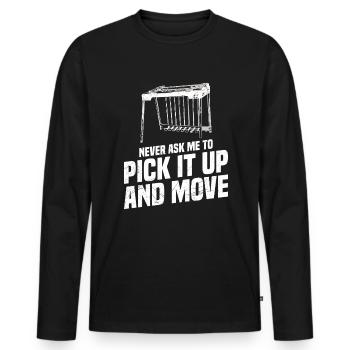 Ne me demandez jamais de le ramasser et de le déplacer. - T-shirt manches longues Premium bio Homme - noir - Devant - Nico (187cm)