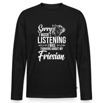 Entschuldigung, Ich Habe Nicht Zugehört, Woran - Männer Premium Bio Langarmshirt - Schwarz - Vorne - Nico (187cm)