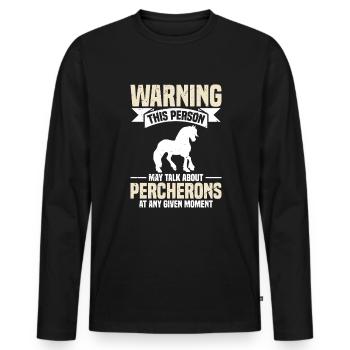 Warning: This person may be talking about Percherons - Men's Premium Organic Long Sleeve Shirt - black - Front - Nico (187cm)