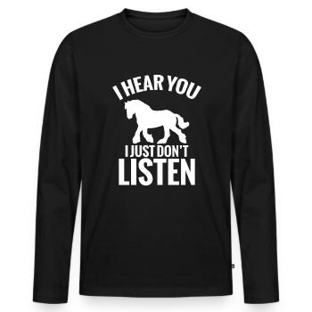 Cheval Percheron Je t’entends, je n’entends tout simplement pas - T-shirt manches longues Premium bio Homme - noir - Devant - Nico (187cm)
