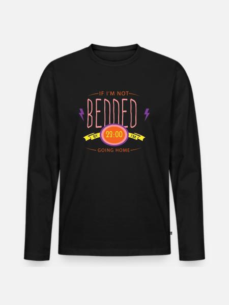 If I m not bedded - Men's Premium Organic Long Sleeve Shirt - black