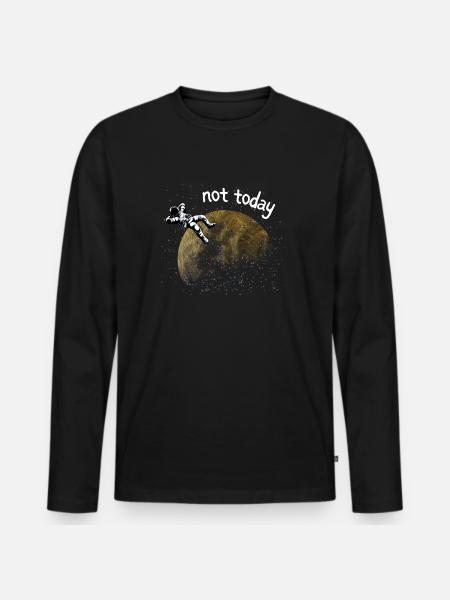 ASTRONAUT NOT TODAY - Men's Premium Organic Long Sleeve Shirt - black