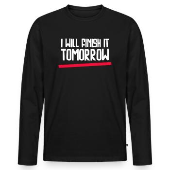 Drôle de design « Je le terminerai demain » - T-shirt manches longues Premium bio Homme - noir - Devant - Nico (187cm)
