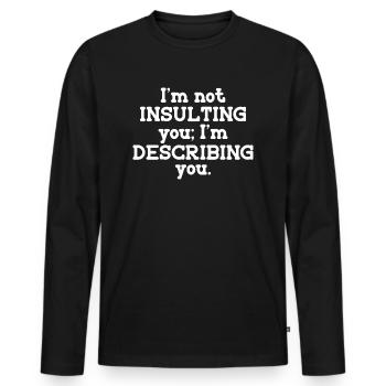 Ma tolérance aux idiots a besoin d’être travaillée Sarcasme drôle - T-shirt manches longues Premium bio Homme - noir - Devant - Nico (187cm)