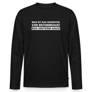 Das Gegenteil von Reformhaus ist Reh hinterm Haus - Männer Premium Bio Langarmshirt - Schwarz - Vorne - Nico (187cm)