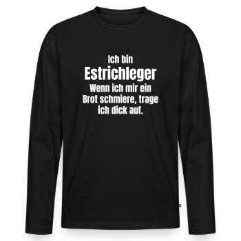 Estrichleger trägt dick auf - Männer Premium Bio Langarmshirt - Schwarz - Vorne - Nico (187cm)